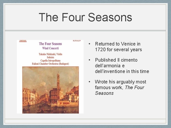 The Four Seasons • Returned to Venice in 1720 for several years • Published