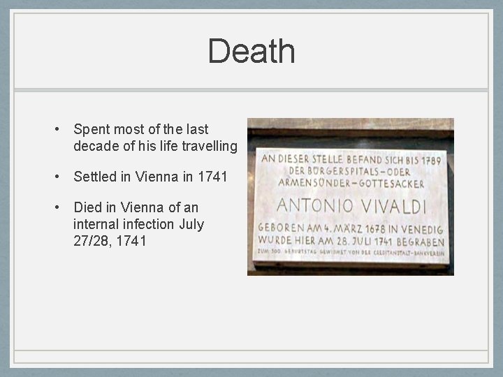 Death • Spent most of the last decade of his life travelling • Settled