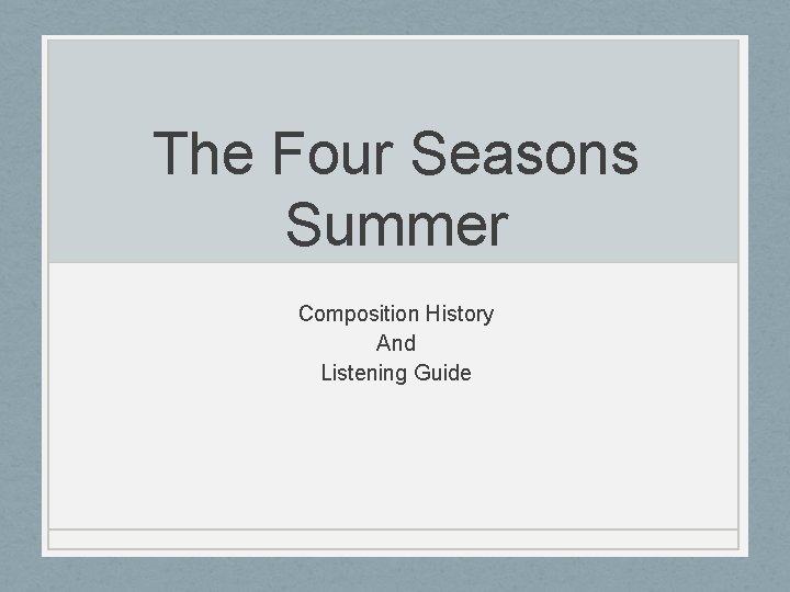 The Four Seasons Summer Composition History And Listening Guide 