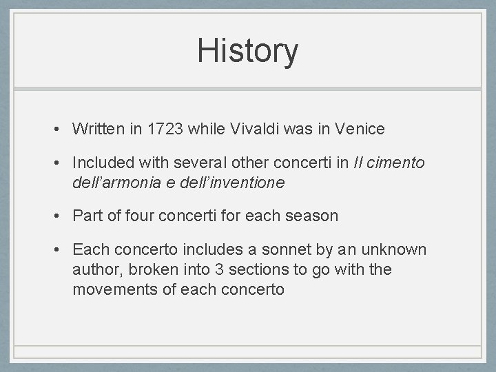 History • Written in 1723 while Vivaldi was in Venice • Included with several