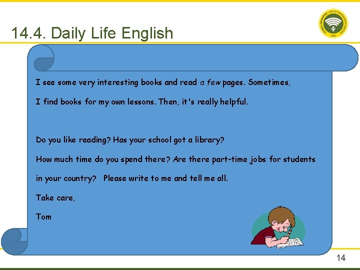 14. 4. Daily Life English I see some very interesting books and read a