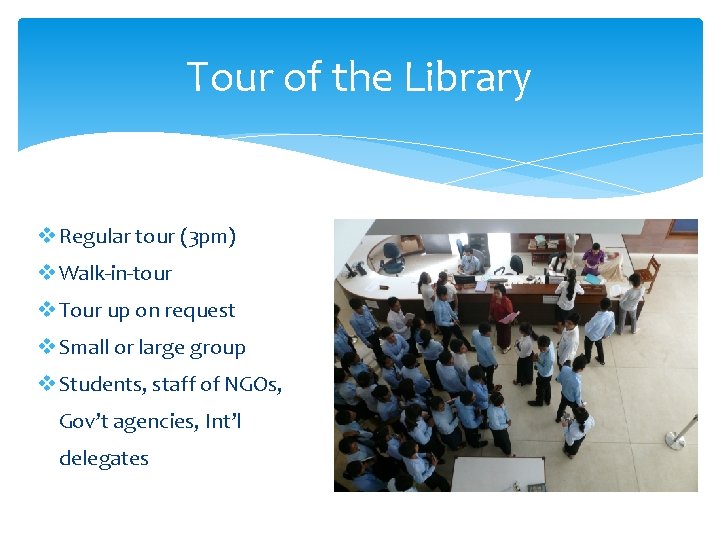 Tour of the Library v Regular tour (3 pm) v Walk-in-tour v Tour up