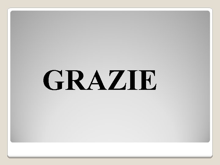 GRAZIE 