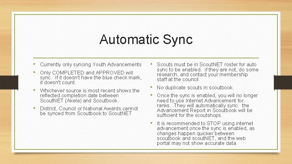 Automatic Sync • Currently only syncing Youth Advancements • Only COMPLETED and APPROVED will