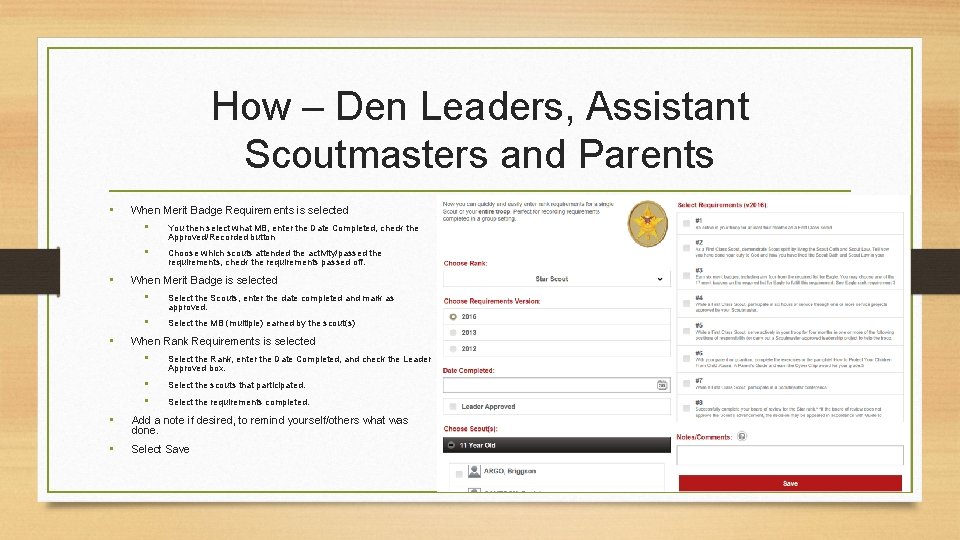 How – Den Leaders, Assistant Scoutmasters and Parents • • • When Merit Badge