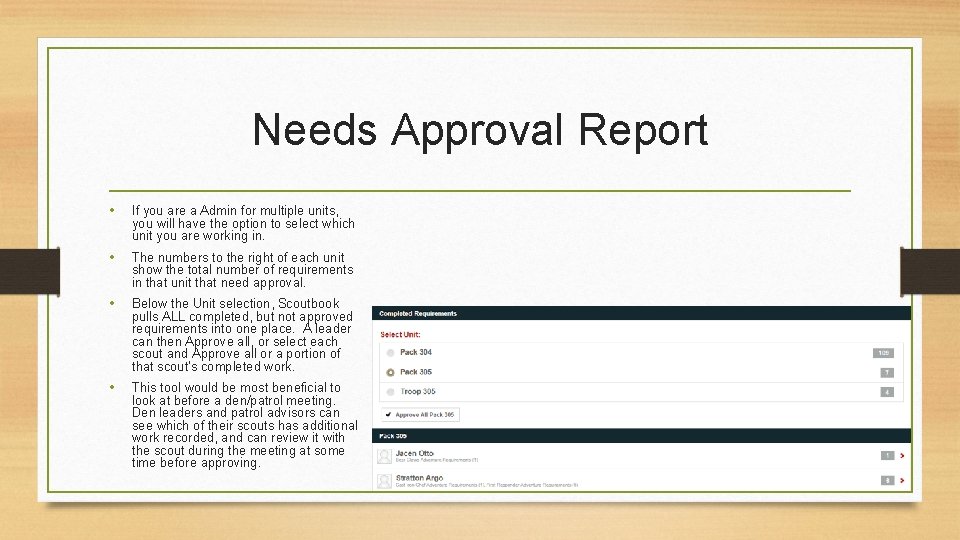 Needs Approval Report • If you are a Admin for multiple units, you will