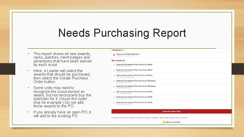 Needs Purchasing Report • This report shows all new awards, ranks, patches, merit badges