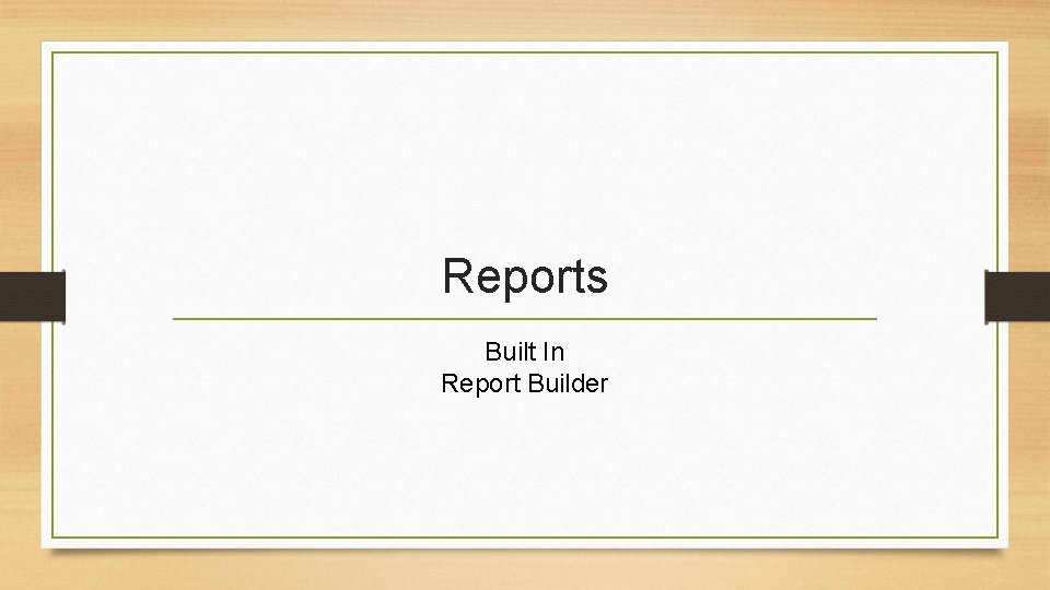 Reports Built In Report Builder 