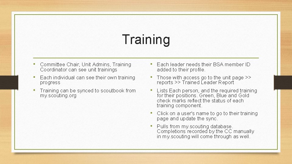 Training • Committee Chair, Unit Admins, Training • Each leader needs their BSA member