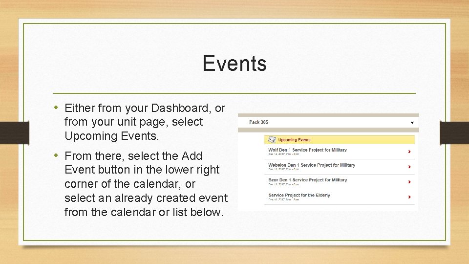 Events • Either from your Dashboard, or from your unit page, select Upcoming Events.