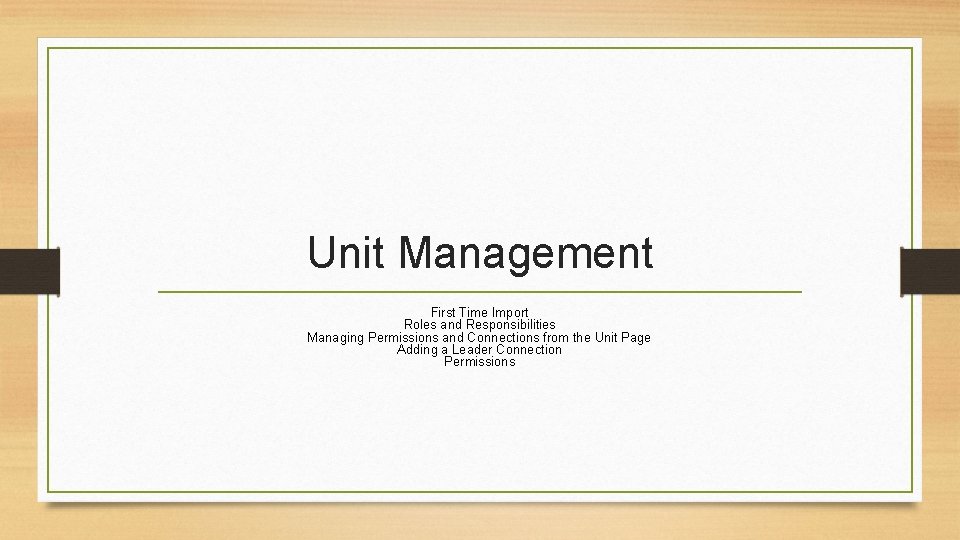 Unit Management First Time Import Roles and Responsibilities Managing Permissions and Connections from the