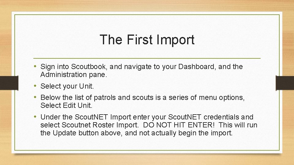 The First Import • Sign into Scoutbook, and navigate to your Dashboard, and the