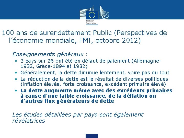 100 ans de surendettement Public (Perspectives de l’économie mondiale, FMI, octobre 2012) • Enseignements