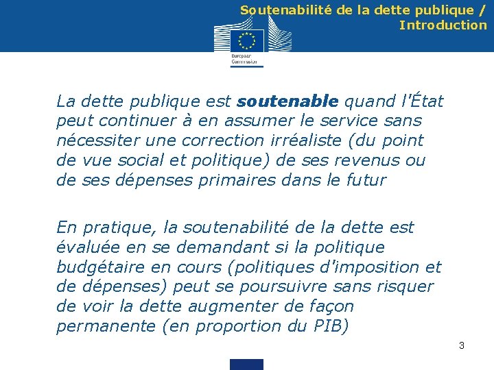 Soutenabilité de la dette publique / Introduction • La dette publique est soutenable quand