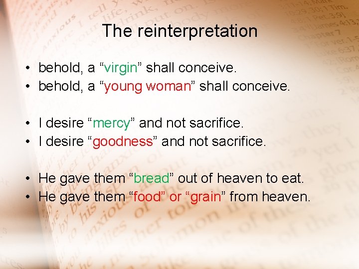 The reinterpretation • behold, a “virgin” shall conceive. • behold, a “young woman” shall