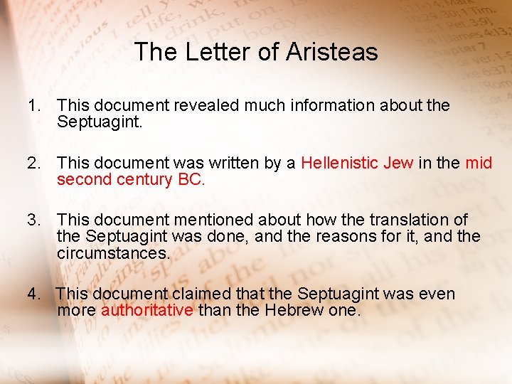 The Letter of Aristeas 1. This document revealed much information about the Septuagint. 2.