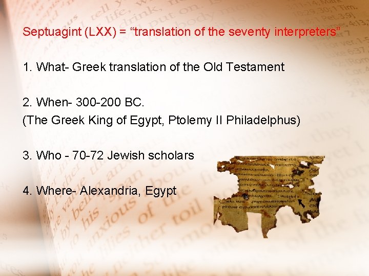 Septuagint (LXX) = “translation of the seventy interpreters” 1. What- Greek translation of the