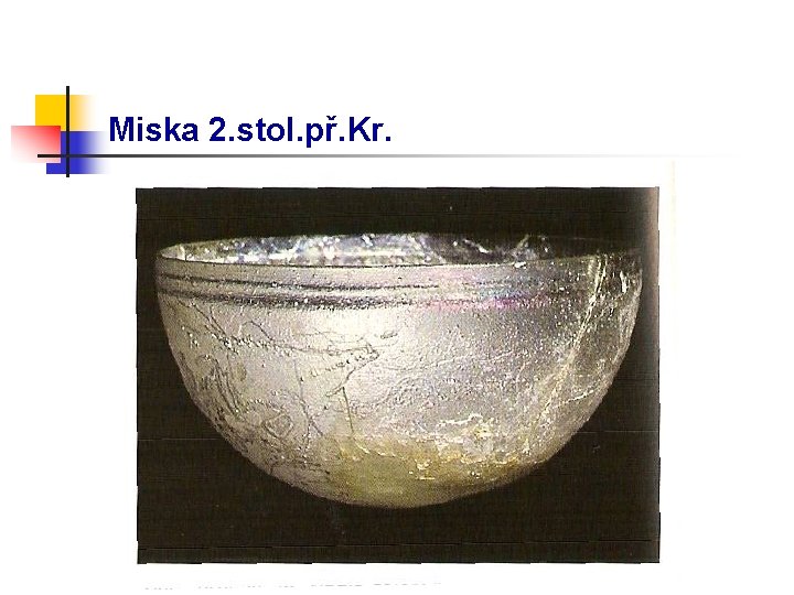 Miska 2. stol. př. Kr. 