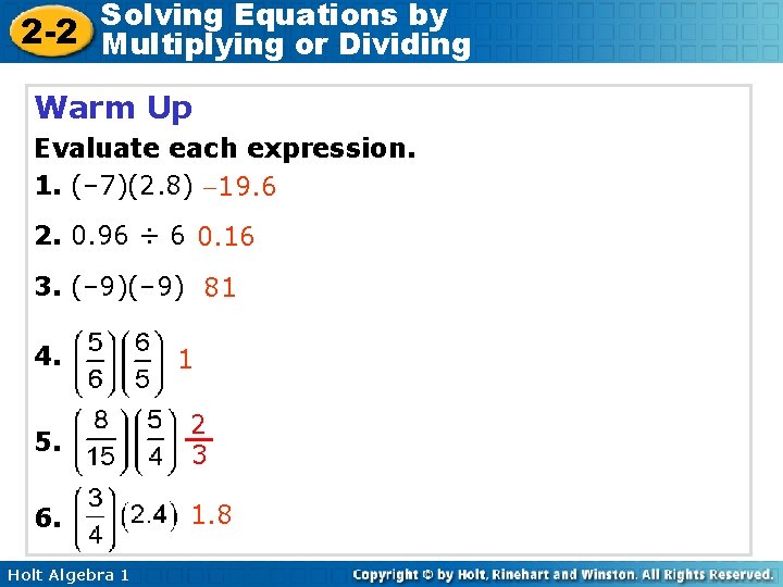 Solving Equations by 2 -2 Multiplying or Dividing Warm Up Evaluate each expression. 1.