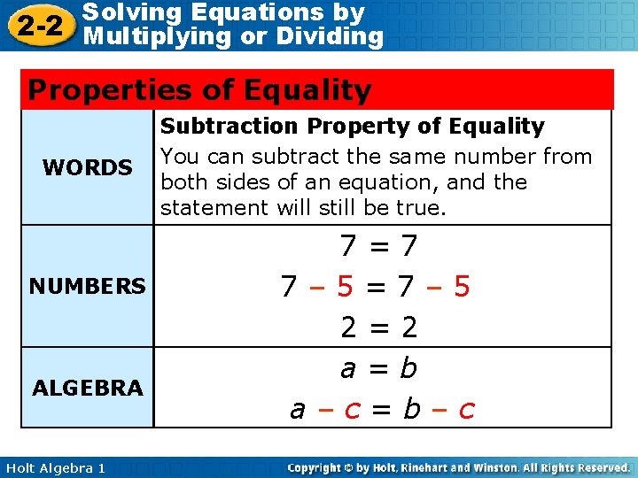 Solving Equations by 2 -2 Multiplying or Dividing Properties of Equality WORDS NUMBERS ALGEBRA