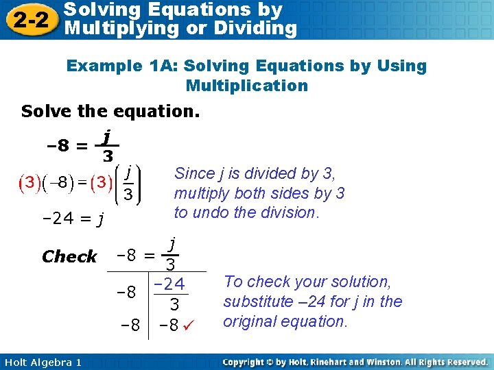 Solving Equations by 2 -2 Multiplying or Dividing Example 1 A: Solving Equations by