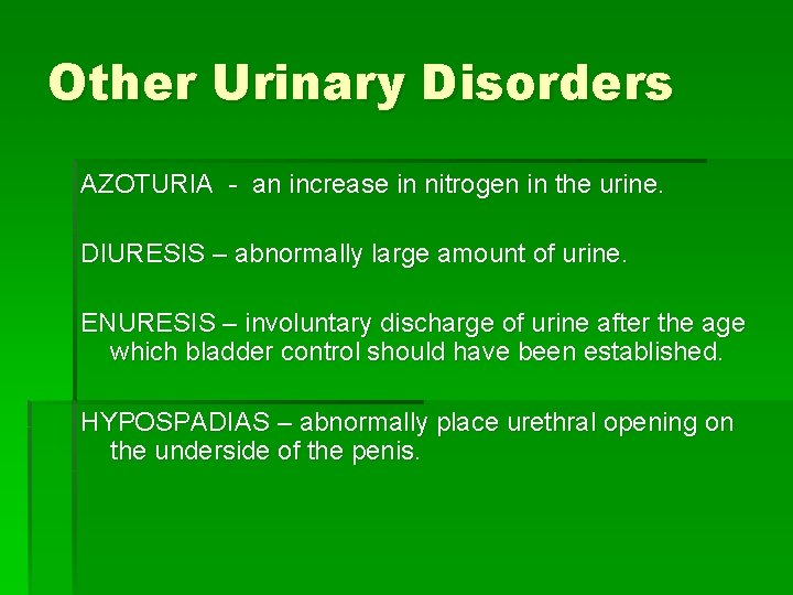 Other Urinary Disorders AZOTURIA - an increase in nitrogen in the urine. DIURESIS –