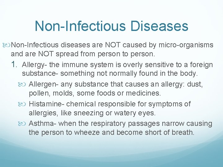 Non-Infectious Diseases Non-Infectious diseases are NOT caused by micro-organisms and are NOT spread from