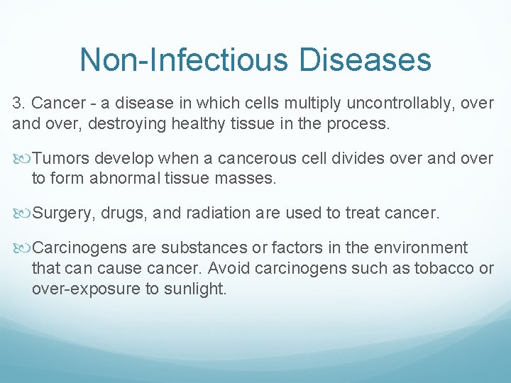 Non-Infectious Diseases 3. Cancer - a disease in which cells multiply uncontrollably, over and