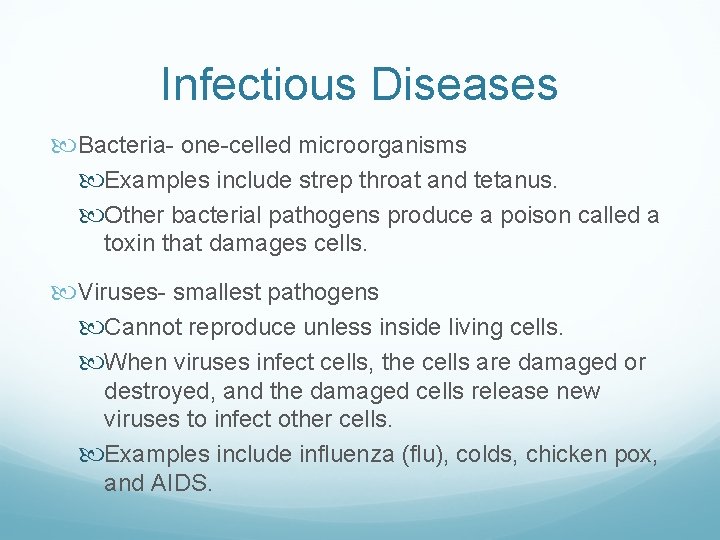 Infectious Diseases Bacteria- one-celled microorganisms Examples include strep throat and tetanus. Other bacterial pathogens