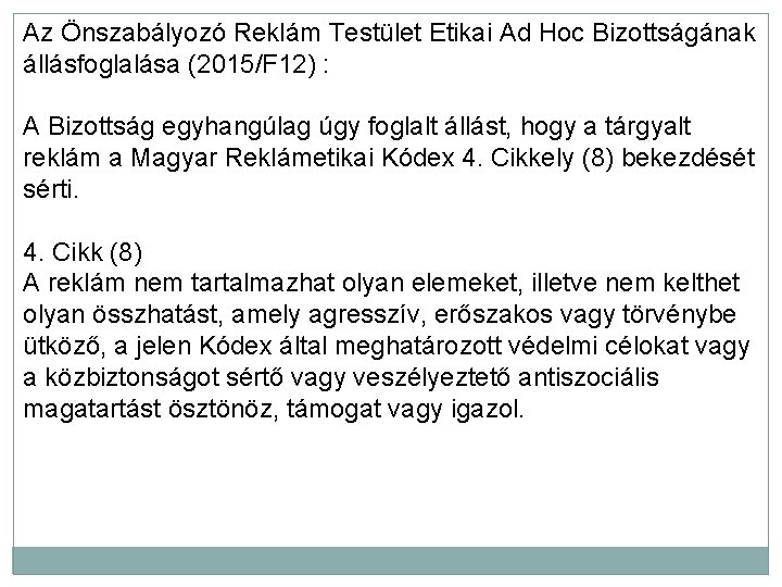 Az Önszabályozó Reklám Testület Etikai Ad Hoc Bizottságának állásfoglalása (2015/F 12) : A Bizottság