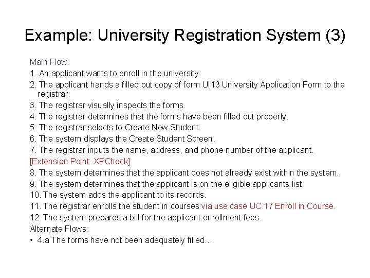 Example: University Registration System (3) Main Flow: 1. An applicant wants to enroll in