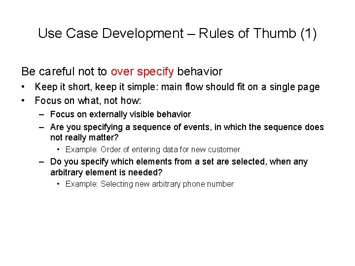 Use Case Development – Rules of Thumb (1) Be careful not to over specify