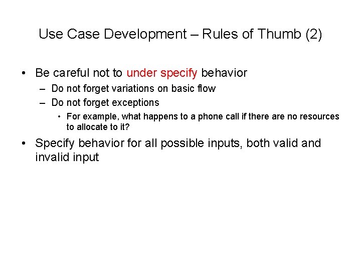 Use Case Development – Rules of Thumb (2) • Be careful not to under