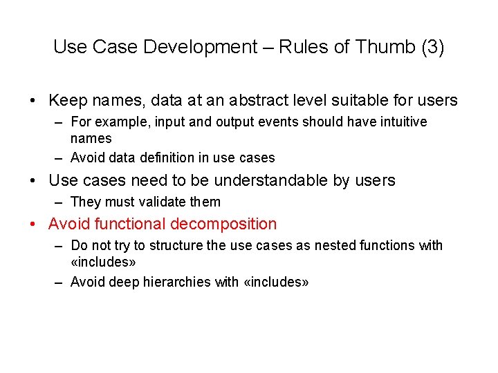 Use Case Development – Rules of Thumb (3) • Keep names, data at an