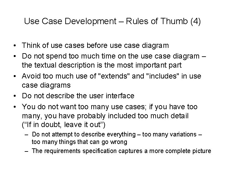 Use Case Development – Rules of Thumb (4) • Think of use cases before