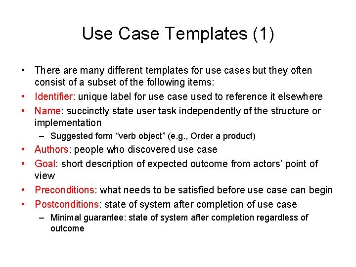Use Case Templates (1) • There are many different templates for use cases but