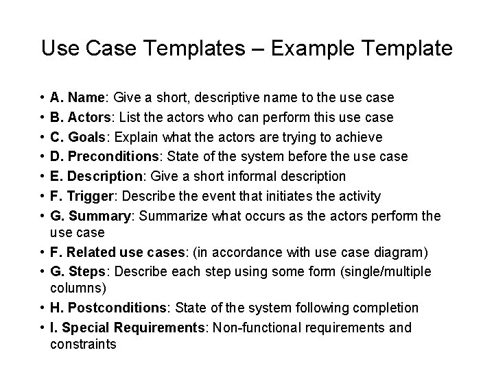 Use Case Templates – Example Template • • • A. Name: Give a short,