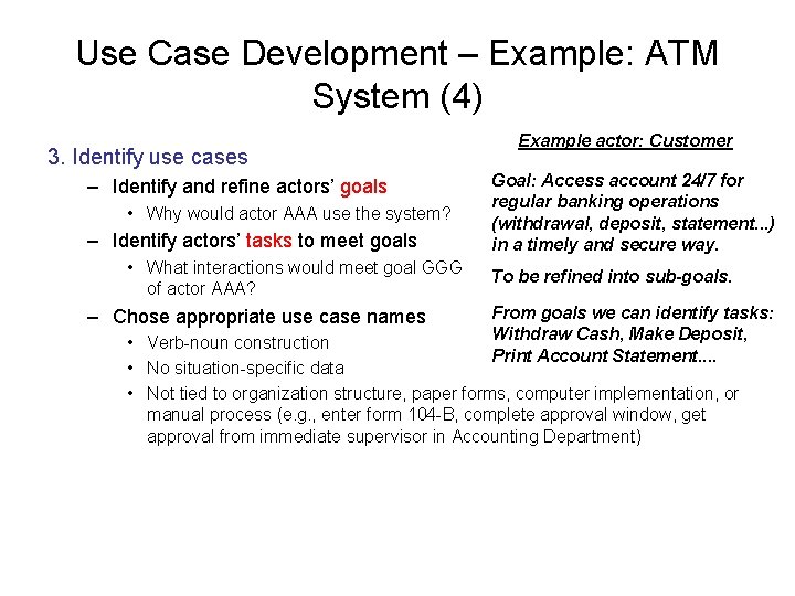 Use Case Development – Example: ATM System (4) 3. Identify use cases – Identify