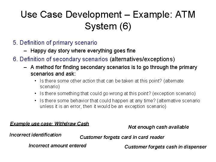 Use Case Development – Example: ATM System (6) 5. Definition of primary scenario –