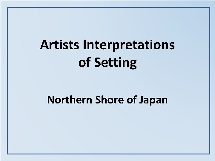 Artists Interpretations of Setting Northern Shore of Japan 