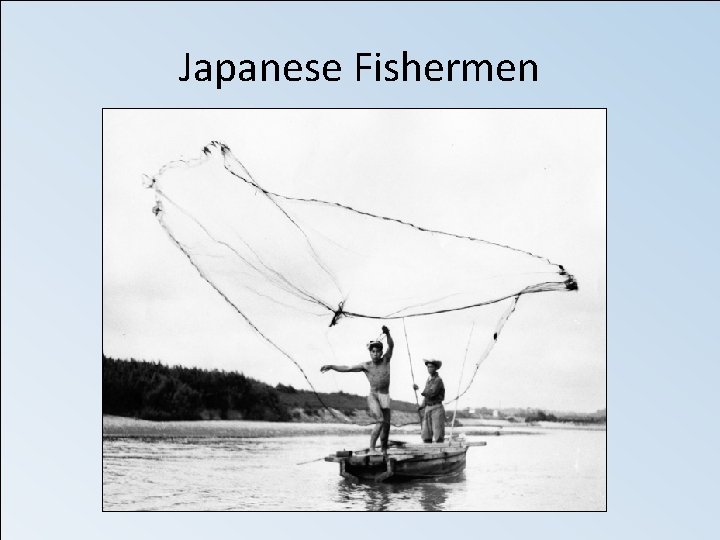 Japanese Fishermen 