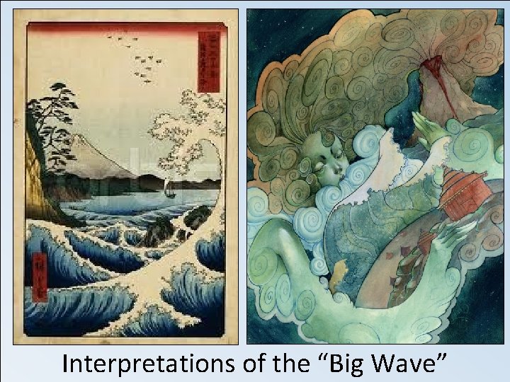 Interpretations of the “Big Wave” 
