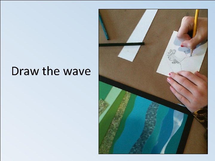 Draw the wave 