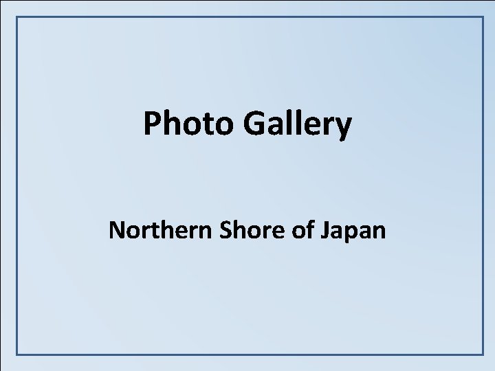 Photo Gallery Northern Shore of Japan 