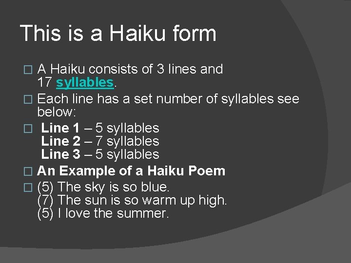 This is a Haiku form A Haiku consists of 3 lines and 17 syllables.