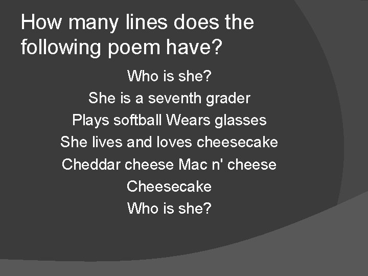How many lines does the following poem have? Who is she? She is a
