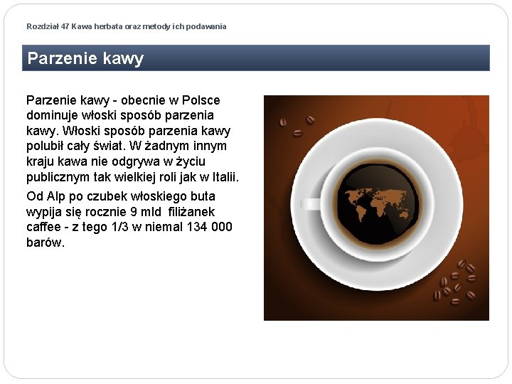 Rozdział 47 Kawa herbata oraz metody ich podawania Parzenie kawy - obecnie w Polsce