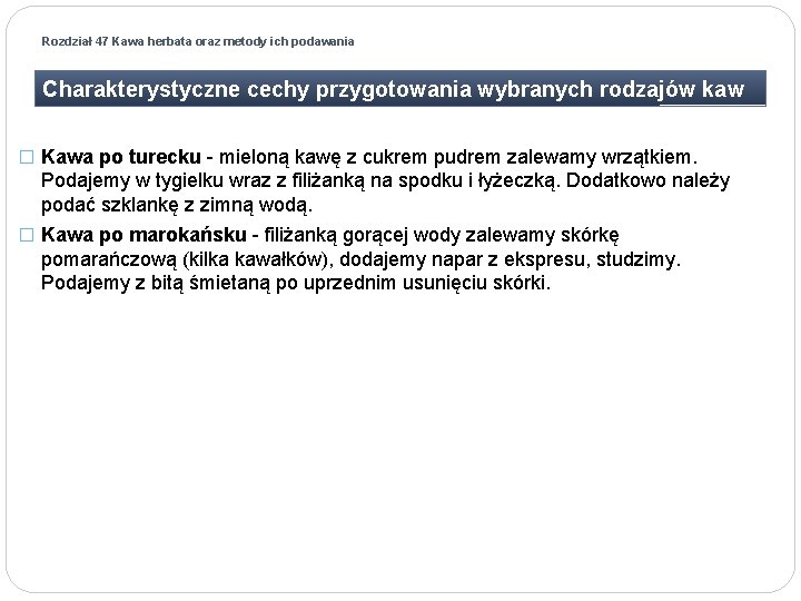 Rozdział 47 Kawa herbata oraz metody ich podawania Charakterystyczne cechy przygotowania wybranych rodzajów kaw