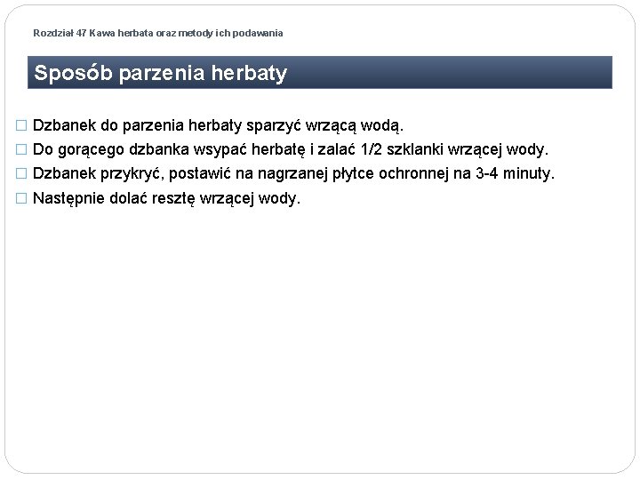 Rozdział 47 Kawa herbata oraz metody ich podawania Sposób parzenia herbaty � Dzbanek do