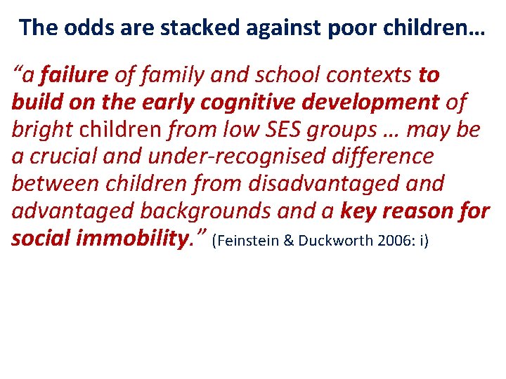 The odds are stacked against poor children… “a failure of family and school contexts